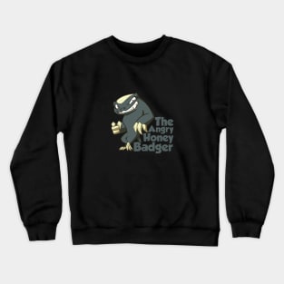 The Angry Honey Badger Classic Tee Crewneck Sweatshirt